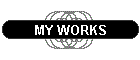 MY WORKS